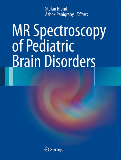 MR Spectroscopy of Pediatric Brain Disorders by Ashok Panigrahy ISBN 9781489987631