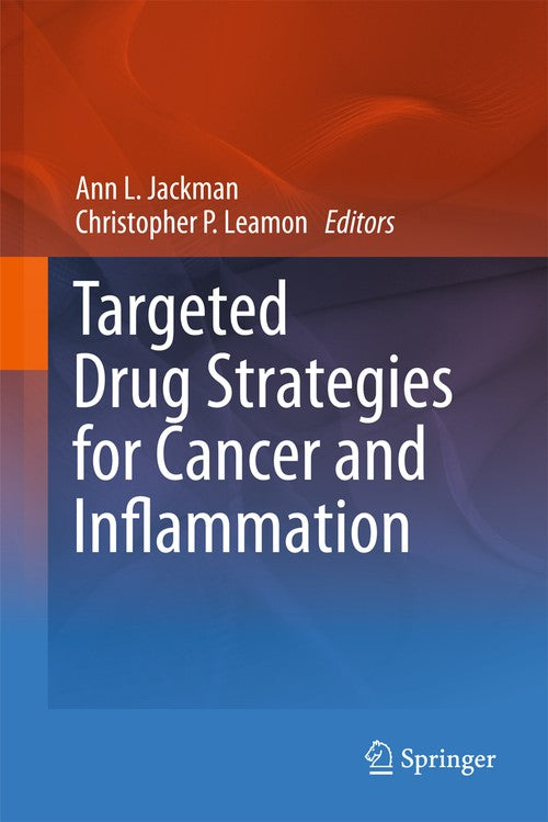 Targeted Drug Strategies for Cancer and Inflammation by Ann L Jackman ISBN 9781489988867