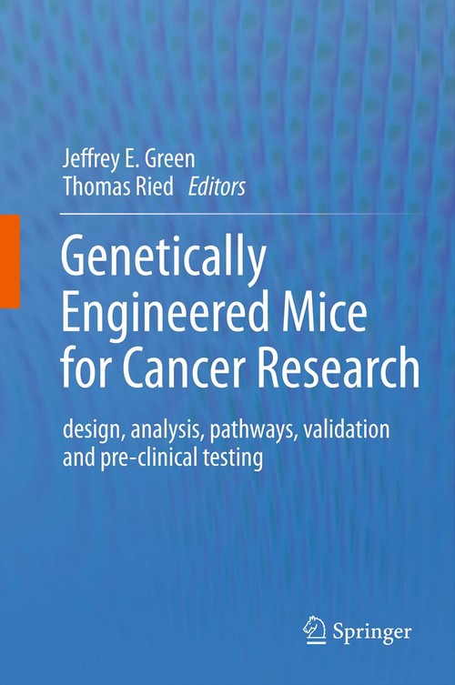 Genetically Engineered Mice for Cancer Research by Jeffrey E Green ISBN 9781489991256