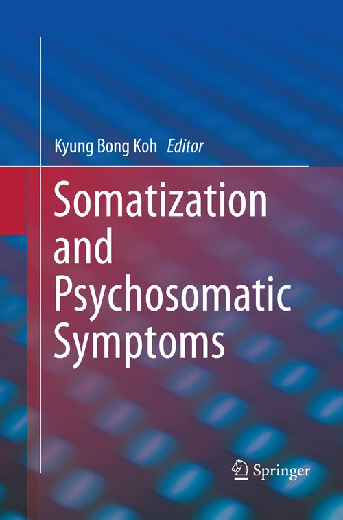 Somatization and Psychosomatic Symptoms by Kyung Bong Koh ISBN 9781489991294