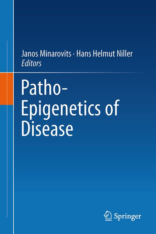 Patho-Epigenetics of Disease by Janos Minarovits ISBN 9781489991782