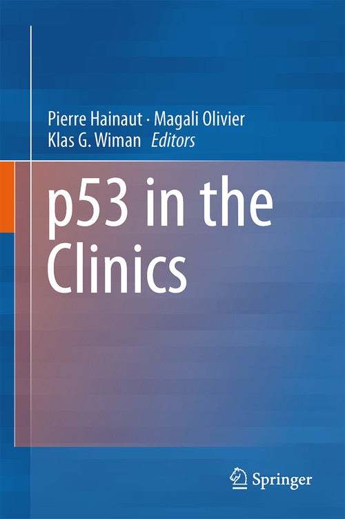 p53 in the Clinics by Pierre Hainaut ISBN 9781489992178