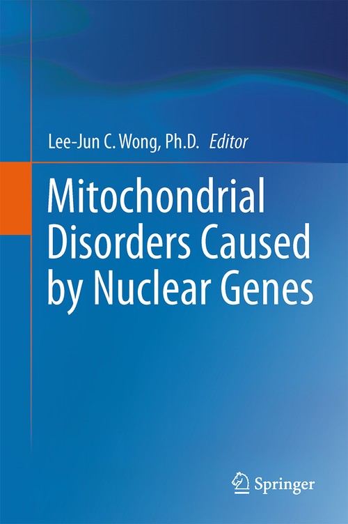 Mitochondrial Disorders Caused by Nuclear Genes by Lee-Jun C Wong ISBN 9781489992413