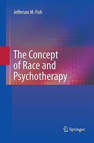 The Concept of Race and Psychotherapy by Jefferson M Fish ISBN 9781489992666