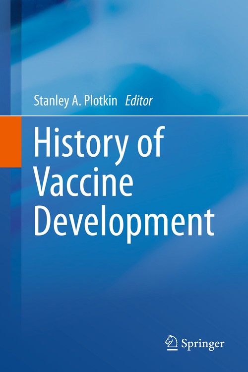 History of Vaccine Development by Stanley A Plotkin ISBN 9781489993571