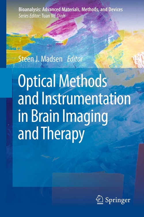 Optical Methods and Instrumentation in Brain Imaging and Therapy by Steen J Madsen