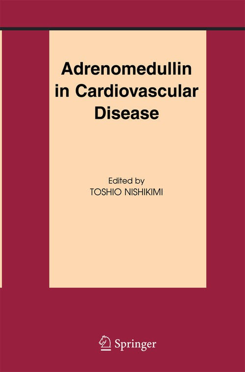 Adrenomedullin in Cardiovascular Disease by Toshio Nishikimi ISBN 9781489994295