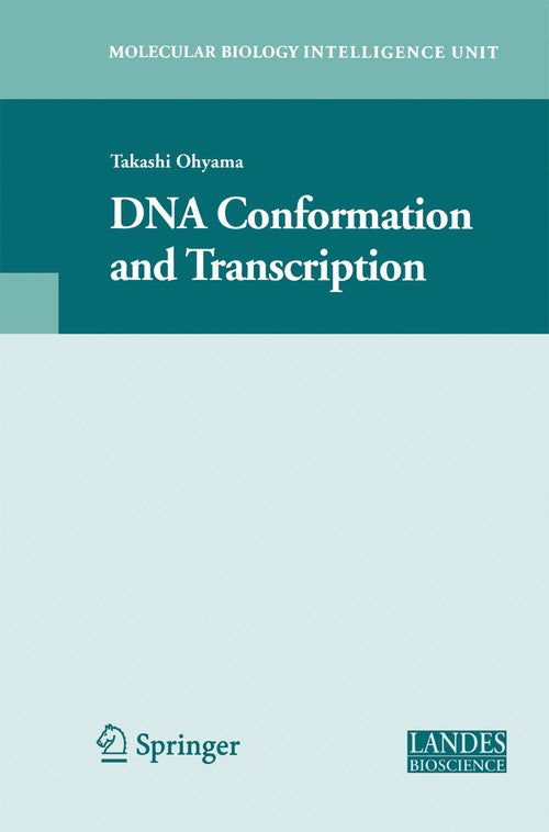 DNA Conformation and Transcription by Takashi Ohyama ISBN 9781489995070