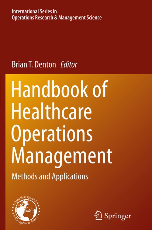 Handbook of Healthcare Operations Management by Brian T Denton