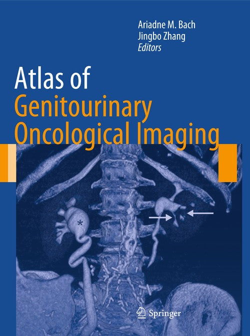 Atlas of Genitourinary Oncological Imaging by Ariadne M Bach ISBN 9781489995889