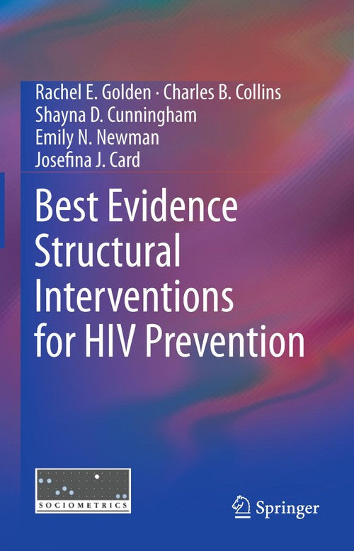 Best Evidence Structural Interventions for HIV Prevention by Rachel E Golden ISBN 9781489997463