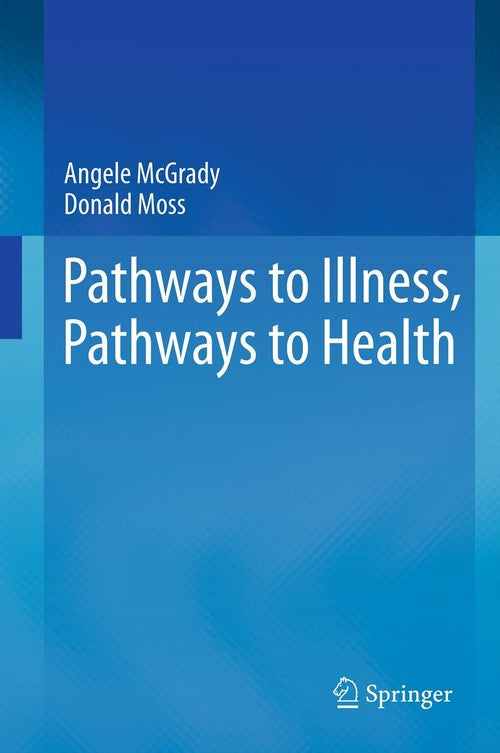 Pathways to Illness, Pathways to Health by Angele Mcgrady ISBN 9781489997609
