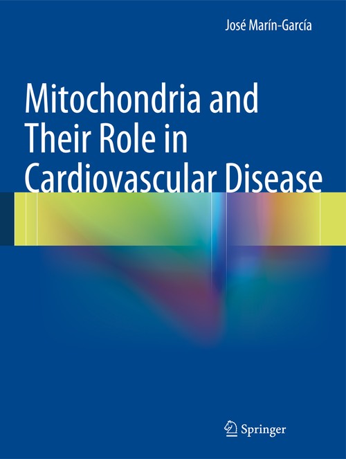 Mitochondria and Their Role in Cardiovascular Disease by Jos Marngarca ISBN 9781489997661