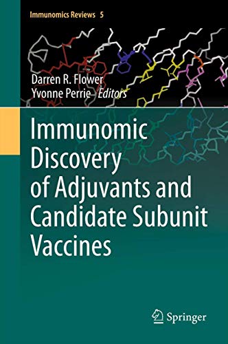 Immunomic Discovery of Adjuvants and Candidate Subunit Vaccines by Darren R Flower ISBN 9781489997951