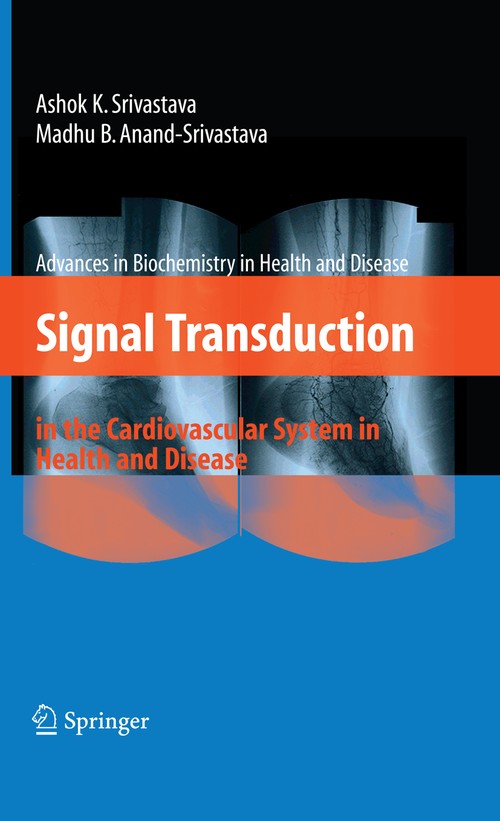Signal Transduction in the Cardiovascular System in Health and Disease by Ashok K Srivastava ISBN 9781489998569