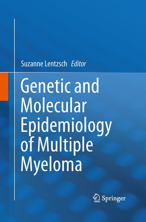 Genetic and Molecular Epidemiology of Multiple Myeloma by Suzanne Lentzsch ISBN 9781489998651