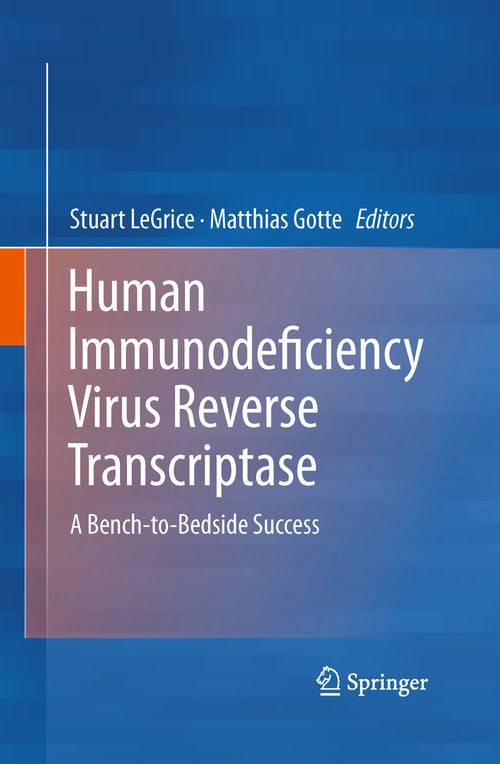 Human Immunodeficiency Virus Reverse Transcriptase by Stuart Legrice ISBN 9781489999535