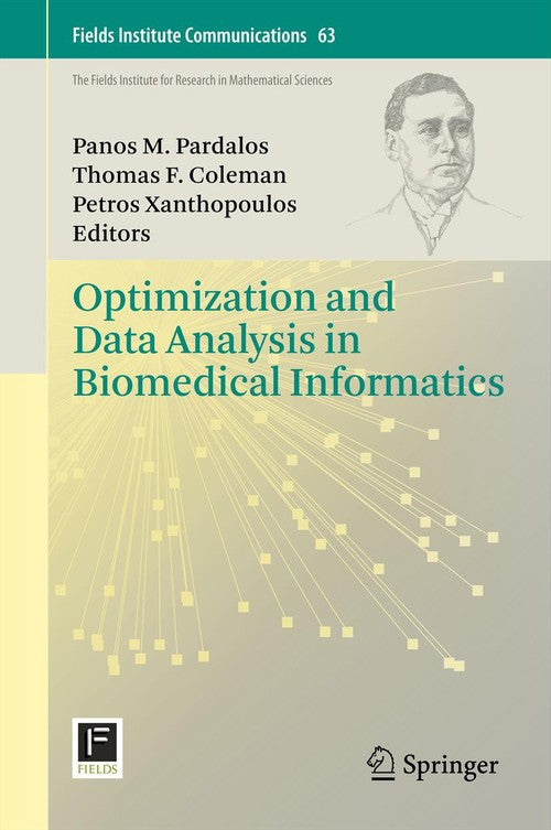 Optimization and Data Analysis in Biomedical Informatics by Panos M Pardalos ISBN 9781489999665