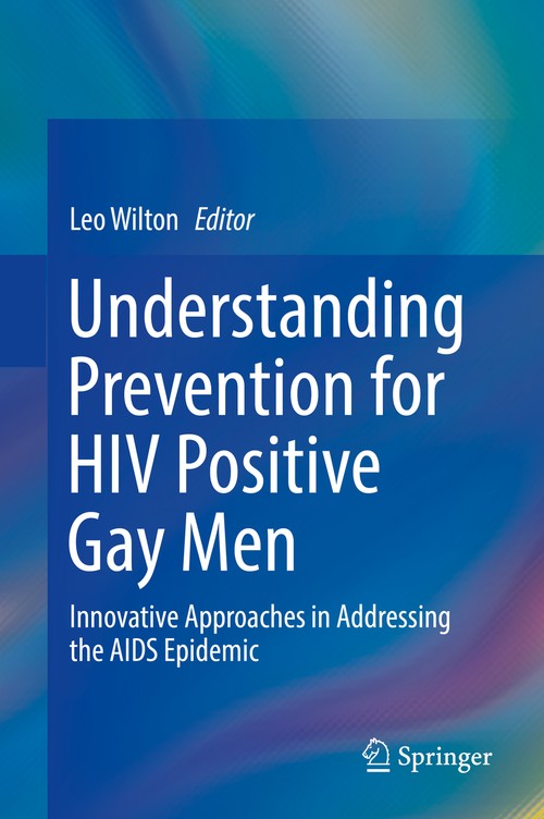 Understanding Prevention for HIV Positive Gay Men by Leo Wilton ISBN 9781493900732