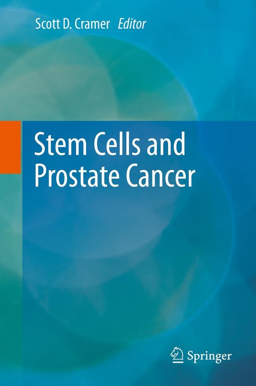 Stem Cells and Prostate Cancer by Scott D Cramer ISBN 9781493900947