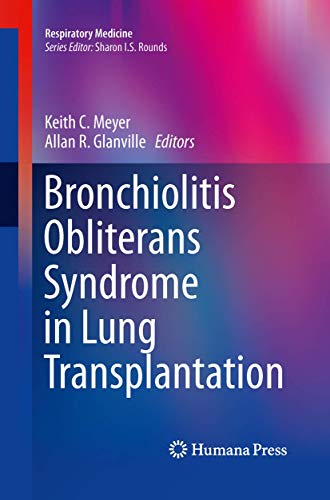 Bronchiolitis Obliterans Syndrome in Lung Transplantation by Keith C Meyer ISBN 9781493901050