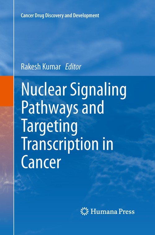 Nuclear Signaling Pathways and Targeting Transcription in Cancer by Rakesh Kumar ISBN 9781493901128
