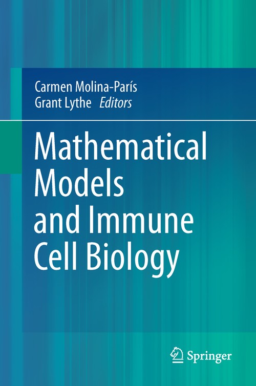 Mathematical Models and Immune Cell Biology by Grant Lythe ISBN 9781493901234