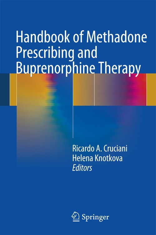 Handbook of Methadone Prescribing and Buprenorphine Therapy by Ricardo A Cruciani ISBN 9781493910427
