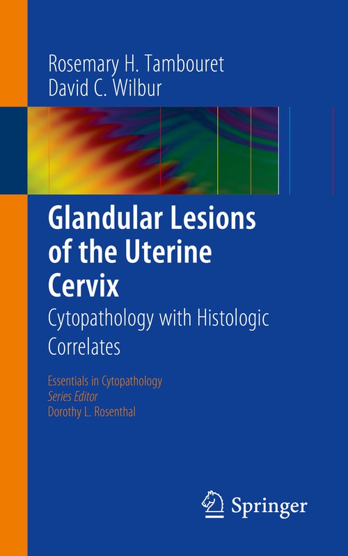 Glandular Lesions of the Uterine Cervix by Rosemary H Tambouret ISBN 9781493919888