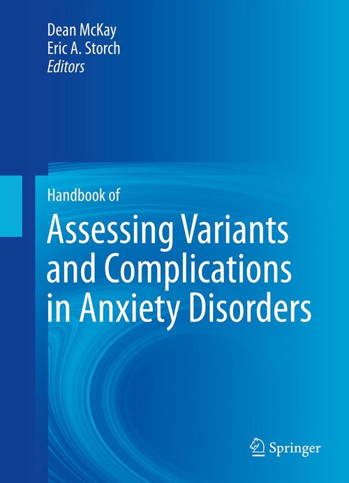 Handbook of Assessing Variants and Complications in Anxiety Disorders by Dean Mckay ISBN 9781493921652