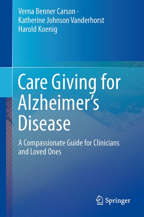 Care Giving for Alzheimer's Disease by Verna Benner Carson ISBN 9781493924066
