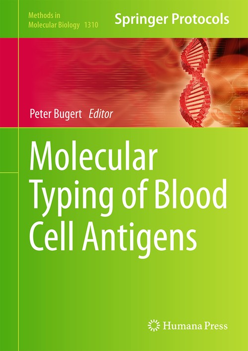 Molecular Typing of Blood Cell Antigens by Peter Bugert ISBN 9781493926893