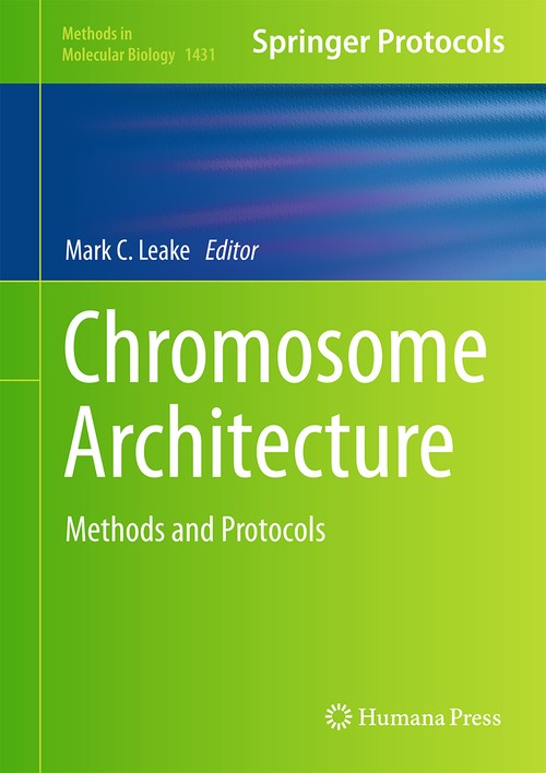 Chromosome Architecture by Mark C Leake ISBN 9781493936298