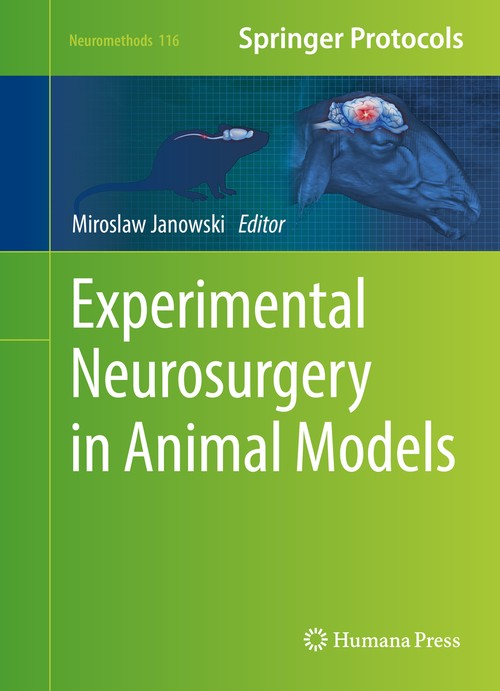Experimental Neurosurgery in Animal Models by Miroslaw Janowski ISBN 9781493937288