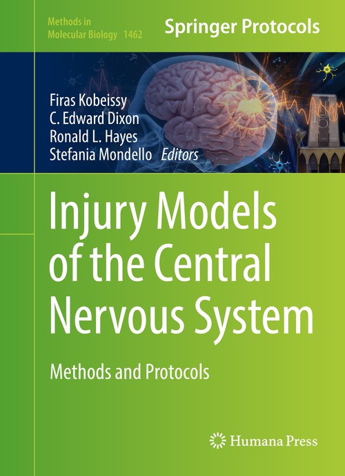 Injury Models of the Central Nervous System by Firas H Kobeissy ISBN 9781493938148