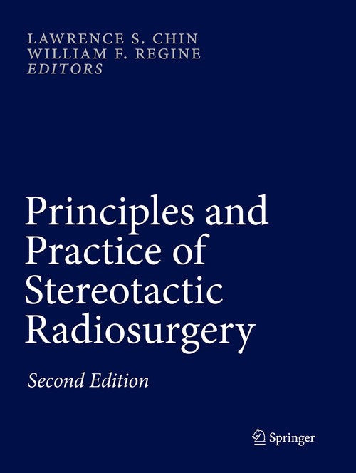 Principles and Practice of Stereotactic Radiosurgery by Lawrence S Chin ISBN 9781493938506