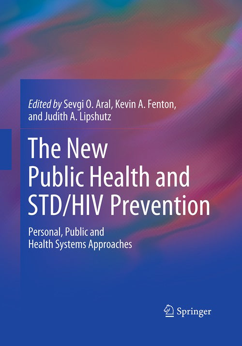 The New Public Health and STD/HIV Prevention by Sevgi O Aral ISBN 9781493939121