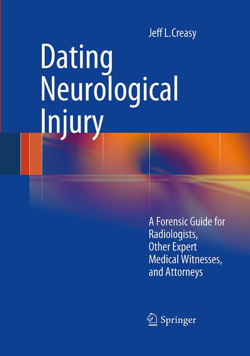 Dating Neurological Injury: by Jeff L Creasy ISBN 9781493939503