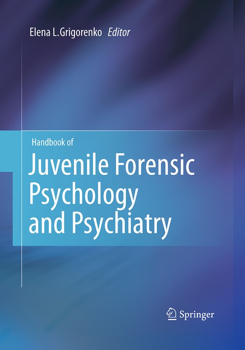 Handbook of Juvenile Forensic Psychology and Psychiatry by Elena L Grigorenko ISBN 9781493940462