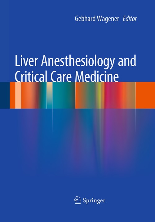 Liver Anesthesiology and Critical Care Medicine by Gebhard Wagener ISBN 9781493941018