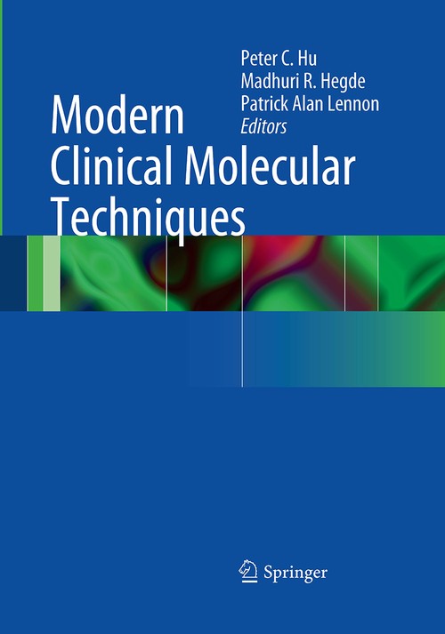 Modern Clinical Molecular Techniques by Peter Hu ISBN 9781493941483