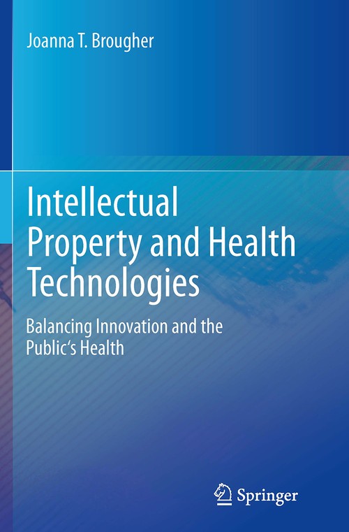 Intellectual Property and Health Technologies by Joanna T Brougher ISBN 9781493942442