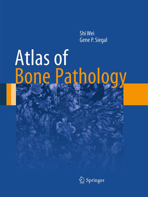Atlas of Bone Pathology by Shi Wei ISBN 9781493942862