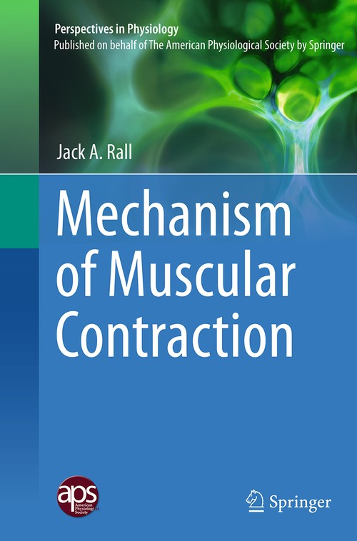 Mechanism of Muscular Contraction by Jack A Rall ISBN 9781493943364