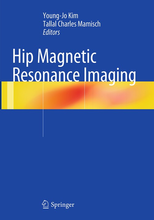Hip Magnetic Resonance Imaging by Young-Jo Kim ISBN 9781493943388