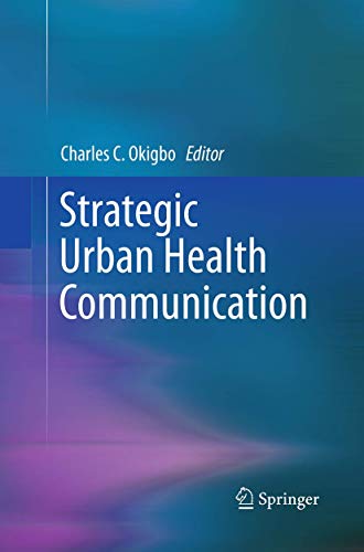 Strategic Urban Health Communication by Charles C Okigbo ISBN 9781493944736