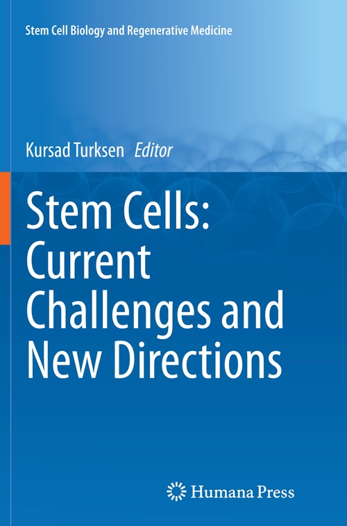 Stem Cells: Current Challenges and New Directions by Kursad Turksen ISBN 9781493945153