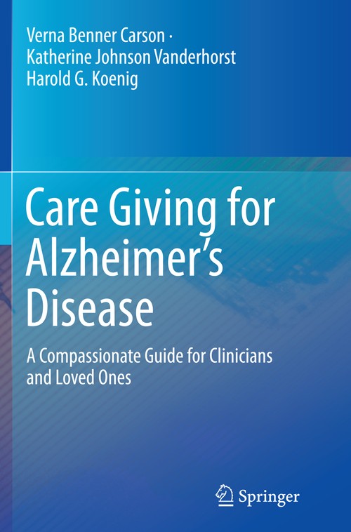 Care Giving for Alzheimers Disease by Verna Benner Carson ISBN 9781493945276