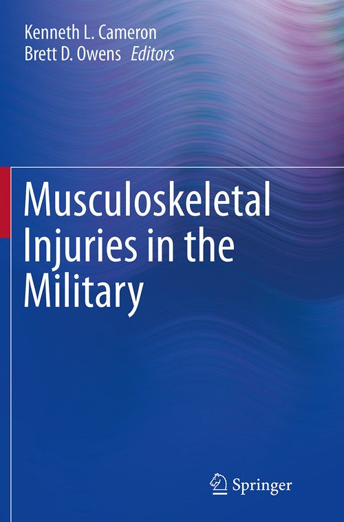 Musculoskeletal Injuries in the Military by Kenneth L Cameron ISBN 9781493946273