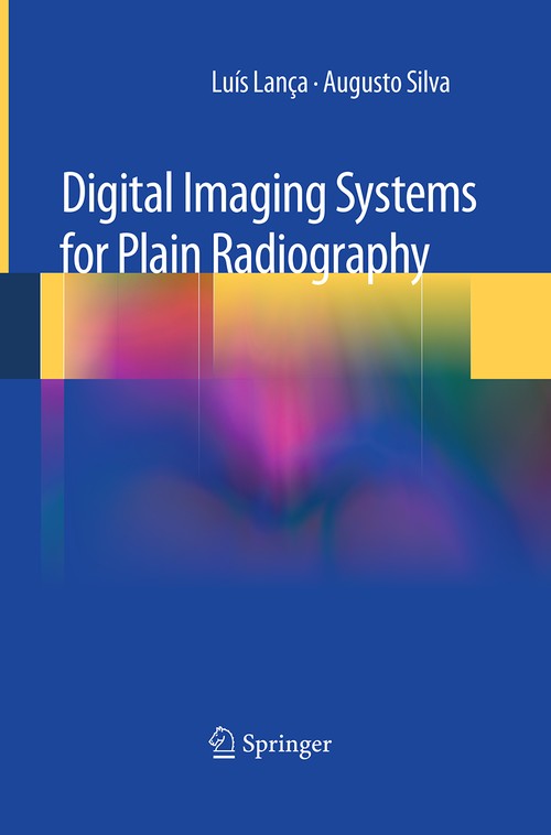 Digital Imaging Systems for Plain Radiography by Luis Lanca ISBN 9781493946518